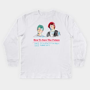 How To Save the Future Kids Long Sleeve T-Shirt